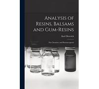 Analysis of Resins, Balsams and Gum-Resins: The Chemistry and Pharmacognosis