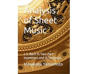 Analysis of Sheet Music: J. S. Bach 15 Two-Part Inventions and 15 Sinfonias