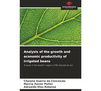 Analysis of the growth and economic productivity of irrigated beans: A study in the western region of Rio Grande do Sul