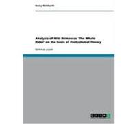 Analysis of Witi Ihimaeras 'The Whale Rider' on the basis of Postcolonial Theory Reinhardt, Nancy (Auteur)