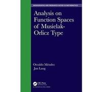 Analysis on Function Spaces of Musielak-Orlicz Type (Chapman & Hall/CRC Monographs and Research Notes in Mathematics) - [Version Originale] Inconnu (Auteur)