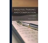 Analysis, Parsing, And Composition: Designed For Beginners