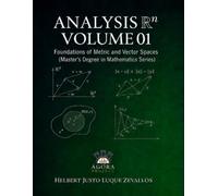 Analysis Rn Volume 01: Foundations of Metric and Vector Spaces: Master's Degree in Mathematics Series