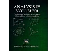 Analysis Rn Volume 01: Foundations of Metric and Vector Spaces: Master's Degree in Mathematics Series