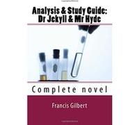 Analysis & Study Guide: Dr Jekyll and Mr Hyde: Complete text & integrated study guide: Volume 2 (Creative Study Guide Editions) - [Version Originale] Mr Francis Jonathan Gilbert Ma (Auteur)