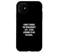 Analyst Accountant Humor Didn't Choose The Spreadsheet Life Coque pour iPhone 11