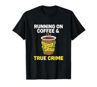 Analyste de Cas d'investigation en Cours d'exécution sur Le café et la Prudence T-Shirt