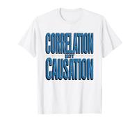 Analyste De Données Humour Corrélation Causalité T-Shirt