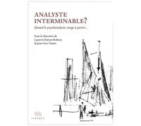 Analyste Interminable ? - Quand Le Psychanalyste Songe À Partir