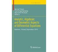 Analytic, Algebraic And Geometric Aspects Of Differential Equations