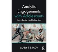 Analytic Engagements with Adolescents: Sex, Gender, and Subversion - [Version Originale] Inconnu (Auteur)