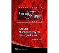 Analytic Number Theory for Undergraduates, Monographs in Number Theory Chan Heng Huat (Auteur)