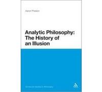 Analytic Philosophy: The History of an Illusion Preston, Aaron (Auteur)