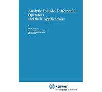 Analytic Pseudo-Differential Operators And Their Applications