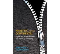 Analytic Versus Continental: Arguments on the Methods and Value of Philosophy