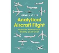 Analytical Aircraft Flight: Dynamics, Performance, Stability, and Control