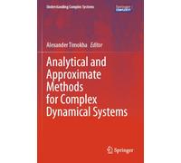 Analytical and Approximate Methods for Complex Dynamical Systems