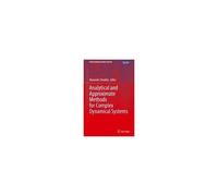 Analytical And Approximate Methods For Complex Dynamical Systems