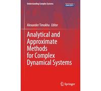 Analytical and Approximate Methods for Complex Dynamical Systems