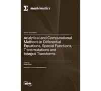 Analytical And Computational Methods In Differential Equations, Special Functions, Transmutations And Integral Transforms