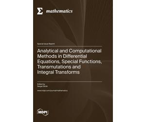 Analytical And Computational Methods In Differential Equations, Special Functions, Transmutations And Integral Transforms