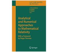 Analytical And Numerical Approaches To Mathematical Relativity