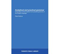 Analytical and practical grammar: Introduction to the Analytical and practical grammar of the English language.
