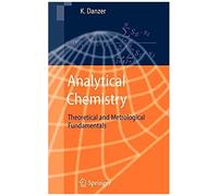 Analytical Chemistry : Theoretical And Metrological Fundamentals