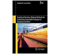 Analytical Decision-Making Methods For Evaluating Sustainable Transport In European Corridors