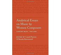 Analytical Essays On Music By Women Composers