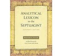 Analytical Lexicon to the Septuagint Bernard Taylor (Auteur)