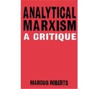 Analytical Marxixm: A Critique Roberts, Marcus (Auteur)