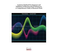 Analytical Method Development and Validation of Pharmaceutical Substances: A Comprehensive Study of Research Work