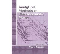 Analytical Methods Of Electroacoustic Music