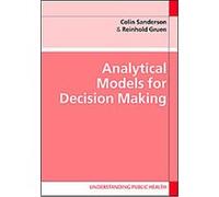 Analytical Models for Decision Making, Understanding Public Health Colin Sanderson, Reinhold Gruen (Auteur)