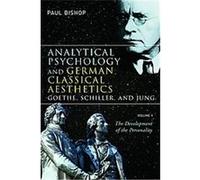 Analytical Psychology and German Classical Aesthetics Paul Bishop (Auteur)
