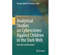 Analytical Studies on Cybercrimes Against Children in the Dark Web: Detection and Prevention