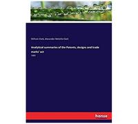 Analytical Summaries Of The Patents, Designs And Trade Marks' Act