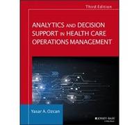 Analytics and Decision Support in Health Care Operations Management by Ozcan & Yasar A. Department of Health Administration & Virginia Commonwealth Univer Yasar A Ozcan, (Auteur)