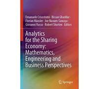 Analytics For The Sharing Economy: Mathematics, Engineering And Business Perspectives