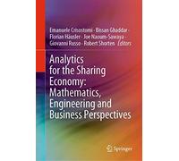 Analytics For The Sharing Economy: Mathematics, Engineering And Business Perspectives