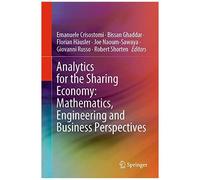 Analytics For The Sharing Economy: Mathematics, Engineering And Business Perspectives