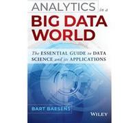 Analytics in a Big Data World by Bart Baesens Bart Baesens (Auteur)
