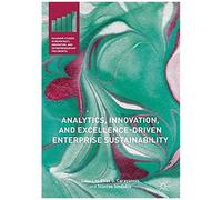 Analytics, Innovation, And Excellence-Driven Enterprise Sustainability