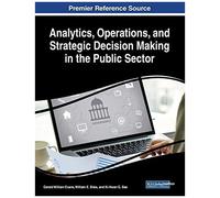 Analytics, Operations, And Strategic Decision Making In The Public Sector