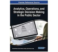 Analytics, Operations, And Strategic Decision Making In The Public Sector