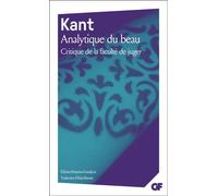 Analytique du beau Critique de la faculté de juger - Emmanuel Kant - Flammarion - Poche - Essai