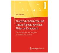 Analytische Geometrie Und Lineare Algebra Zwischen Abitur Und Studium Ii