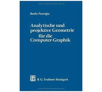 Analytische Und Projektive Geometrie Für Die Computer-Graphik