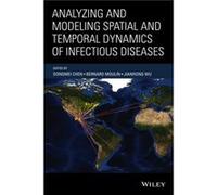 Analyzing and Modeling Spatial and Temporal Dynamics of Infectious Diseases Analyzing and Modeling Spatial and Temporal Dynamics of Infectious Diseases (Auteur)